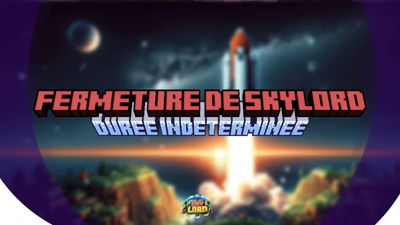 FERMETURE TEMPORAIRE DE SKYLORD, actualité Skylord